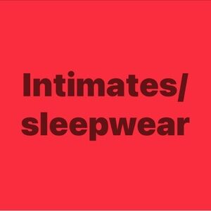 Intimates and sleepwear